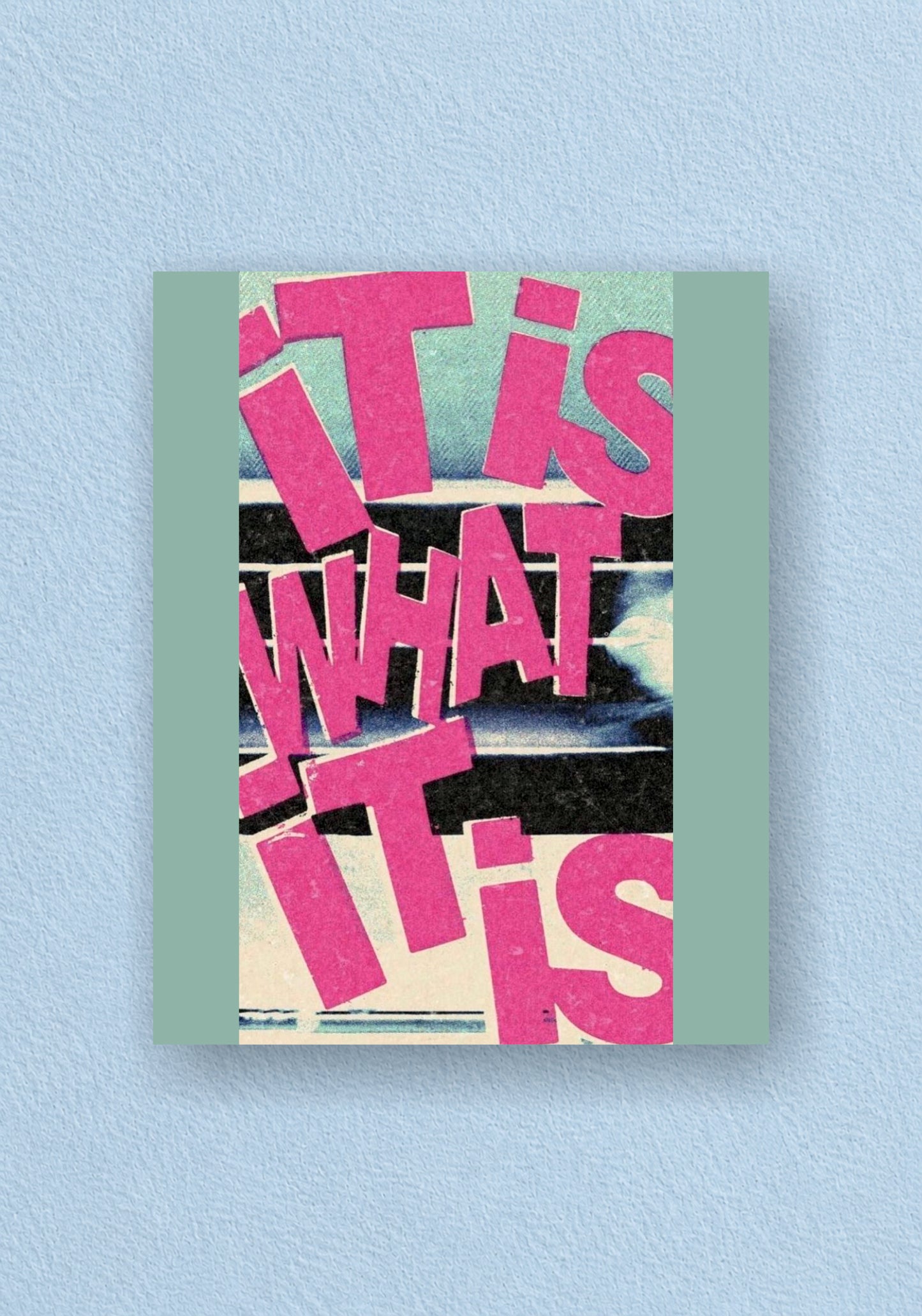 It Is What It Is Poster