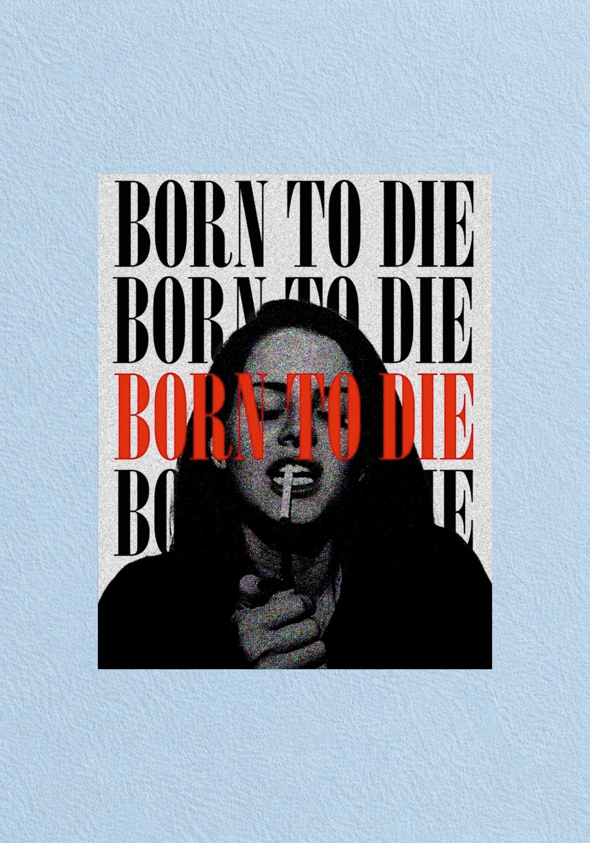 Born To Die Repeated Text Poster | Music Wall Poster