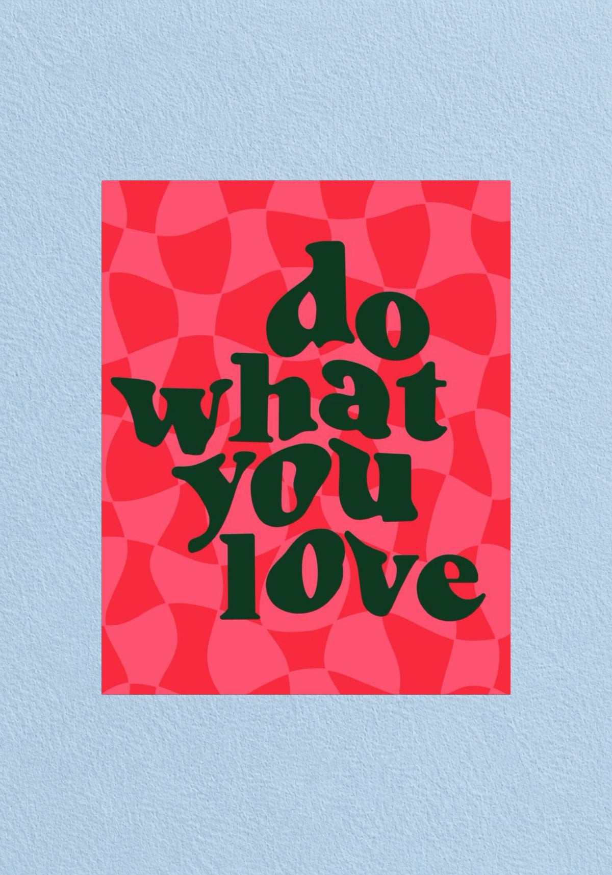 Do What You Love Typography Poster