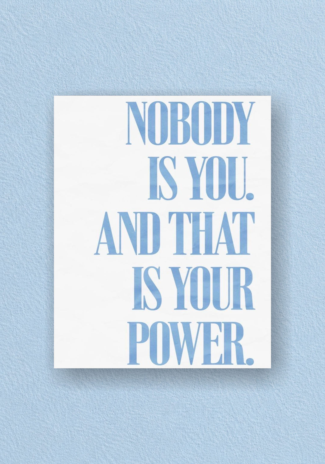 Nobody Is You Typography Poster