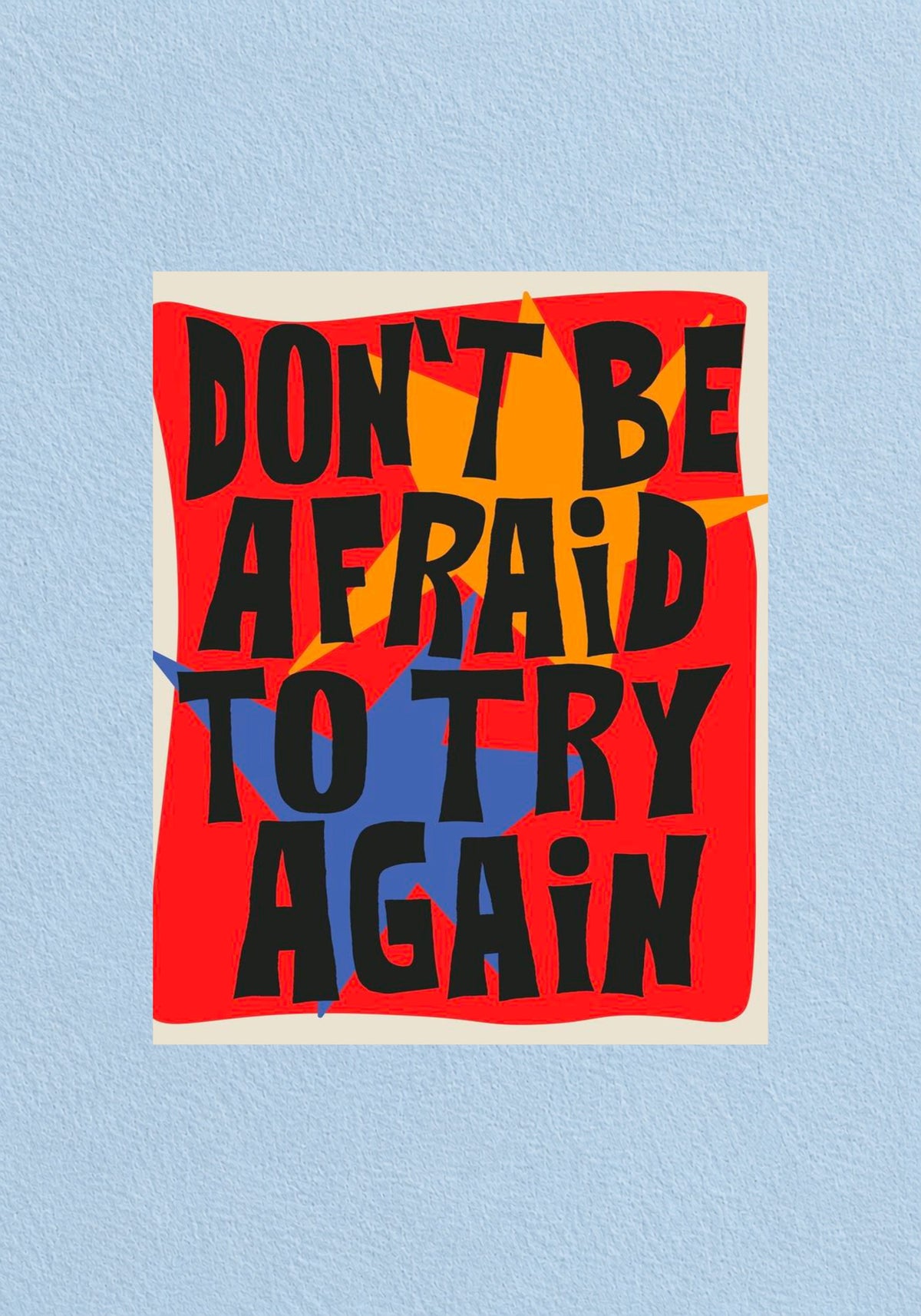 Dont Be Afraid To Try Again Poster