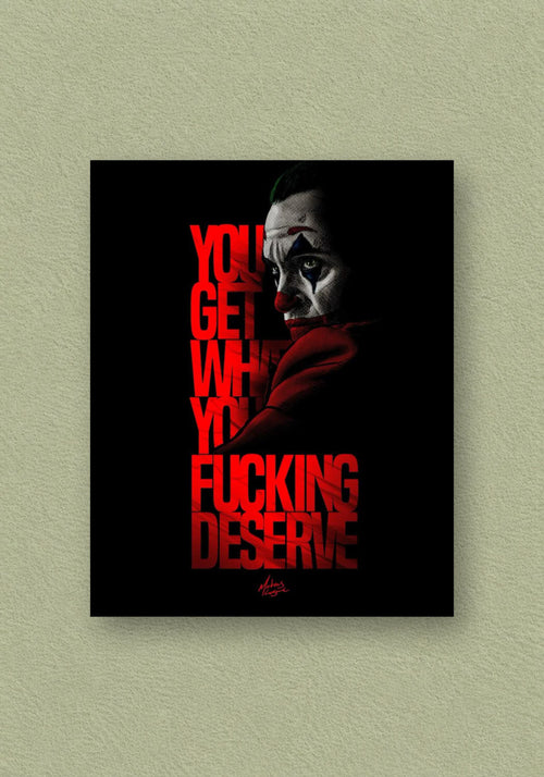 Joker DC| You Deserve It Dark Quote Poster