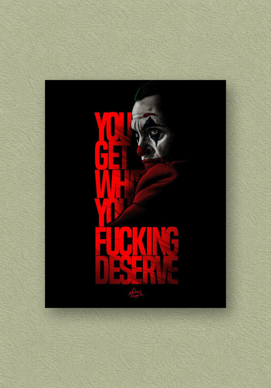 Joker DC| You Deserve It Dark Quote Poster
