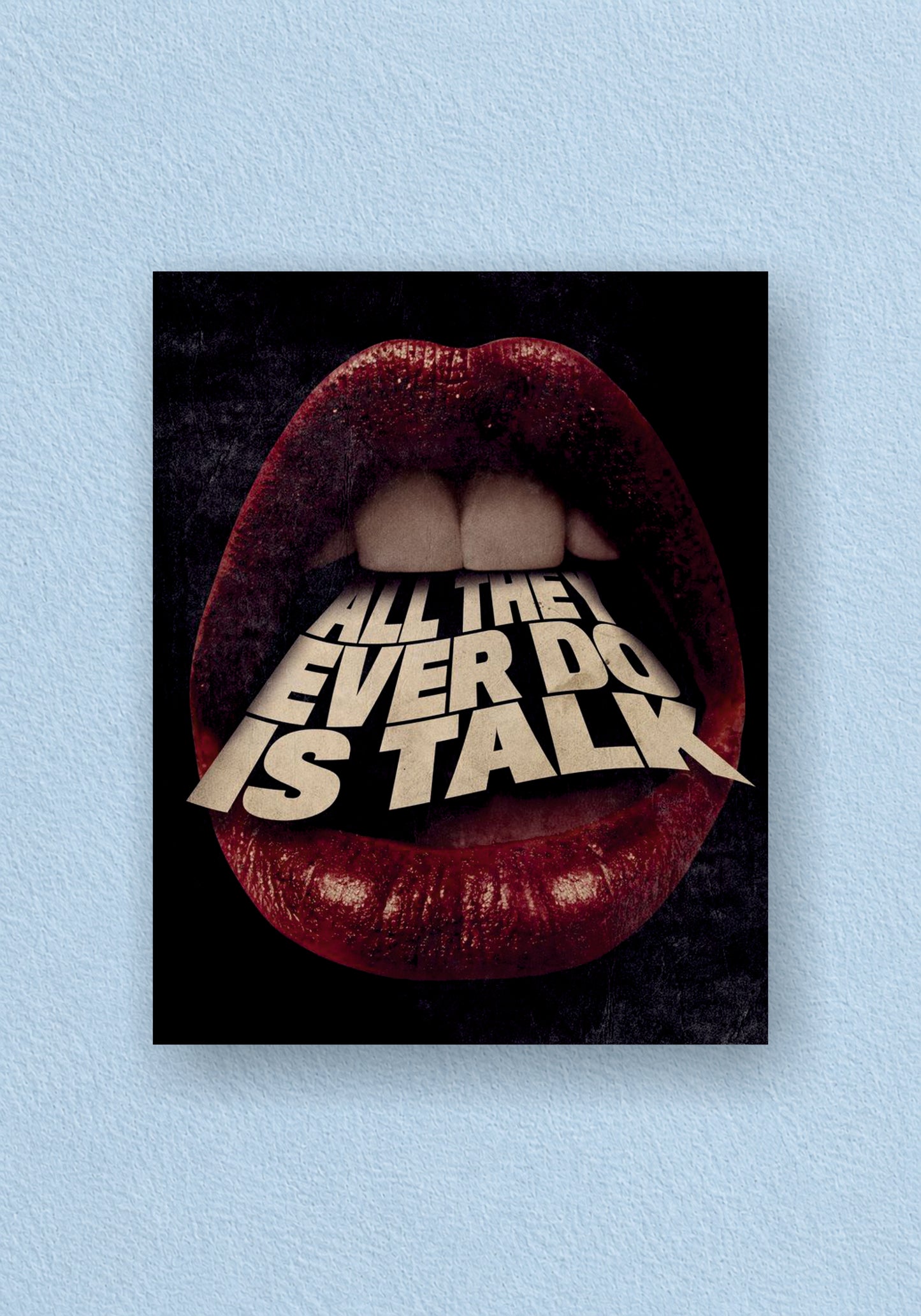 All They Ever Do Is Talk Poster