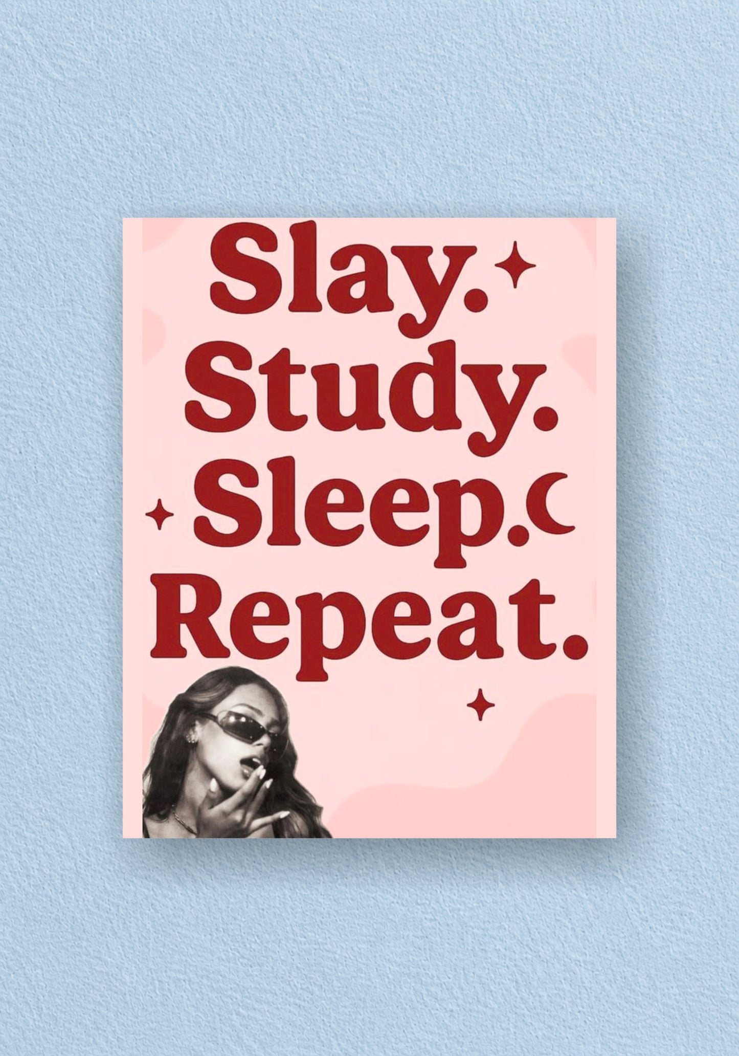 Slay Study Sleep Repeat Poster