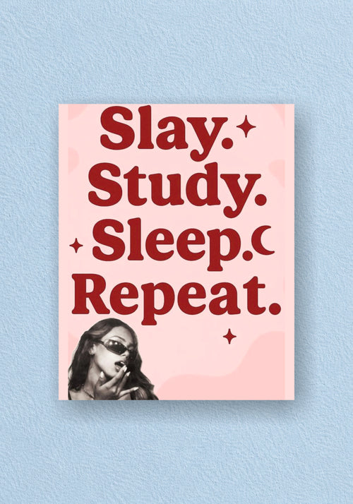 Slay Study Sleep Repeat Poster