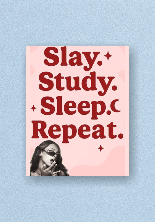 Slay Study Sleep Repeat Poster