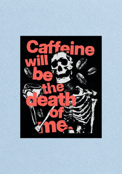 Caffeine Will Be The Death Of Me Poster | Aesthetic Wall Poster