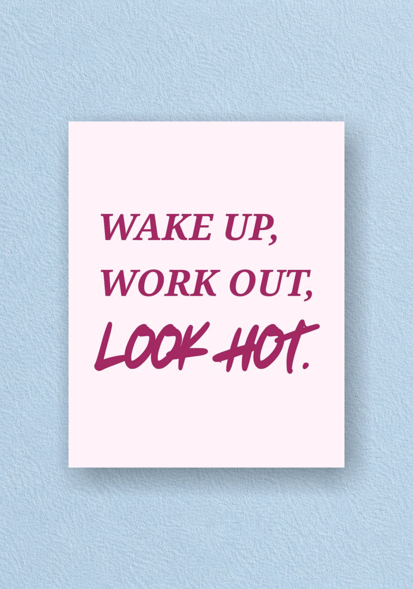Wake Up Work Out Look Hot Poster | Aesthetic Wall Poster