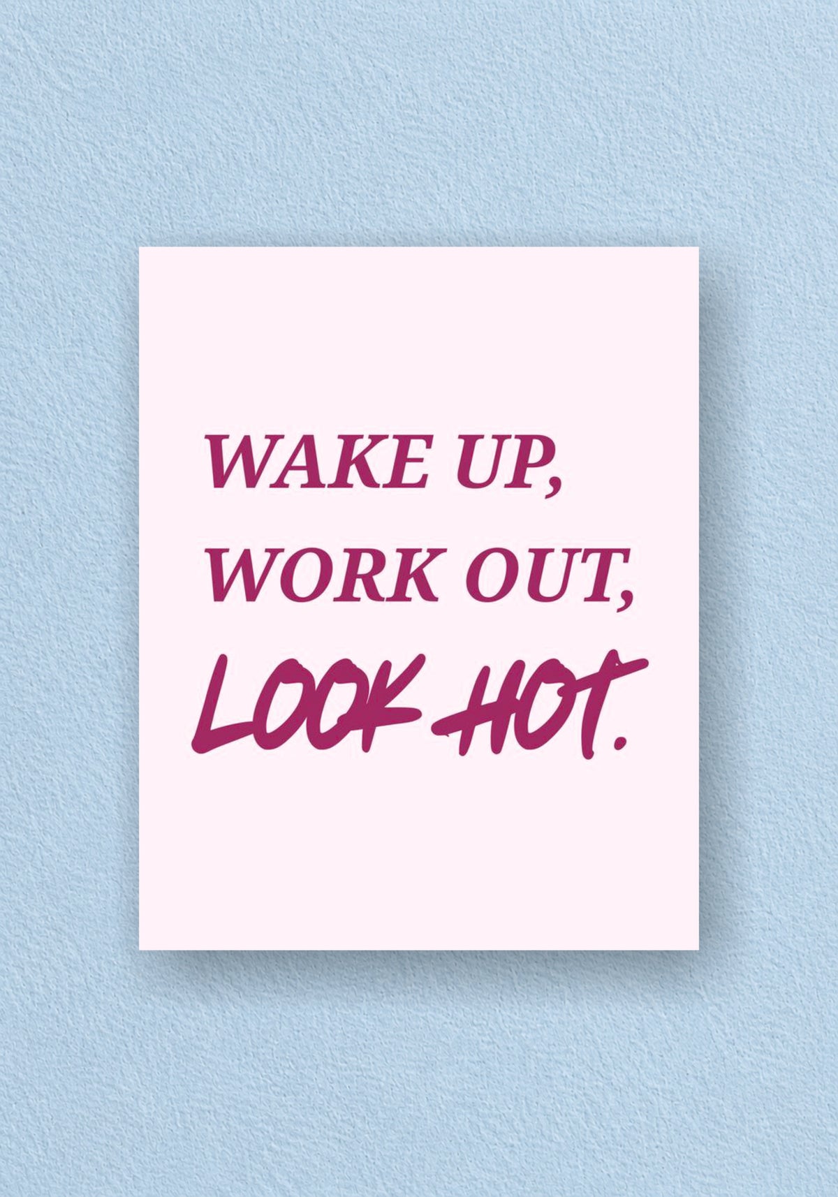 Wake Up Work Out Look Hot Poster | Aesthetic Wall Poster
