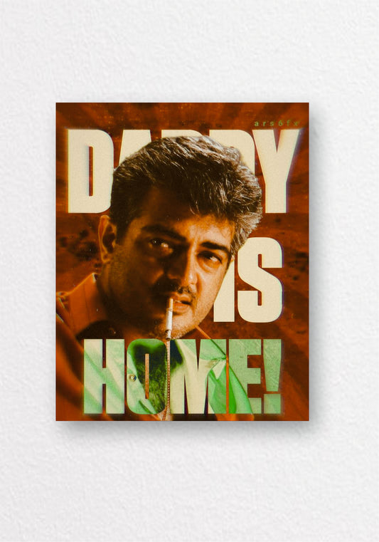 Ajith Kumar Daddy Is Home Poster | Tamil Cinema Wall Art