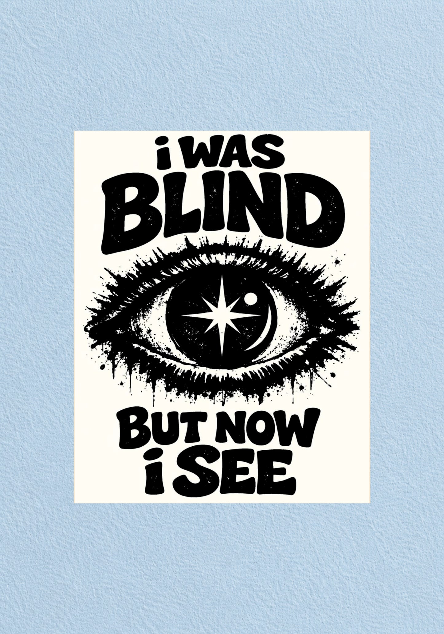 I Was Blind But Now I See Poster | Aesthetic Wall Poster