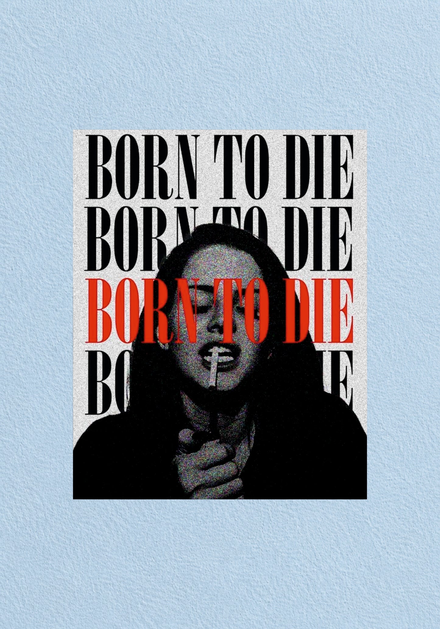 Born To Die Repeated Text Poster | Music Wall Poster