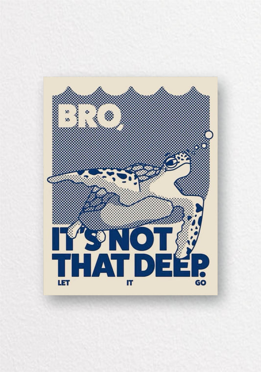 It's Not That Deep Turtle Poster | Funny Aesthetic Wall Art
