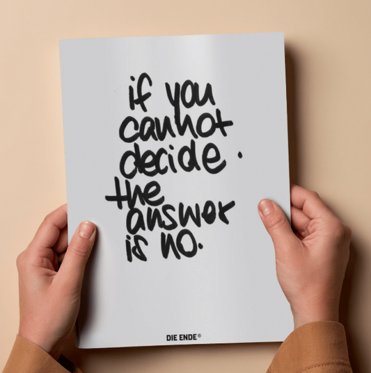 If You Cannot Decide the Answer Is No, Handwritten Poster