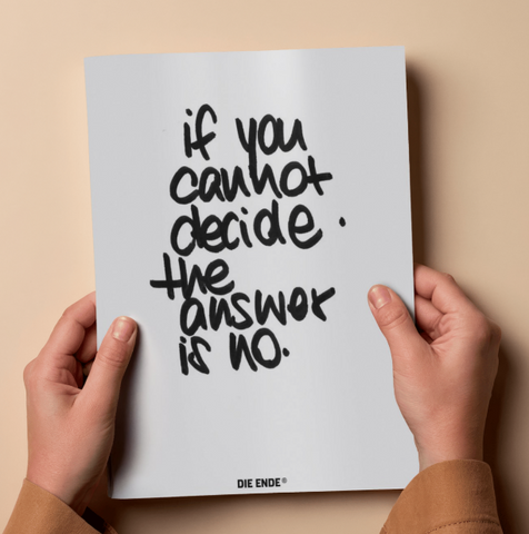 If You Cannot Decide the Answer Is No, Handwritten Poster