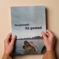 Be Yourself It's Goated Funny Shiba Inu Meme Poster